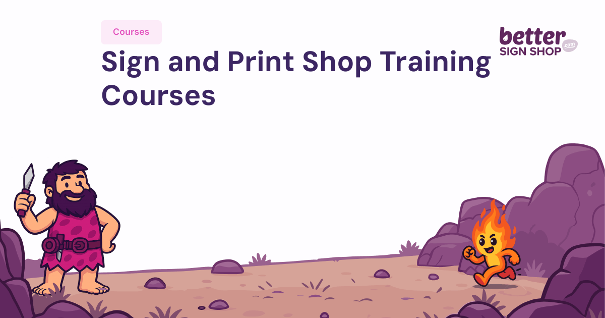 Sign and Print Shop Training Courses / Better Sign Shop