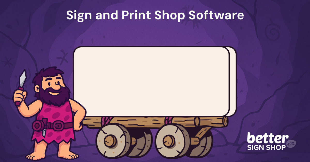 Sign and Print Shop Software / Better Sign Shop